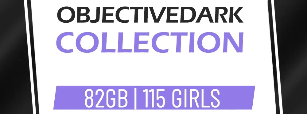 ObjectiveDark Collection - 115 Girls, 82 GB